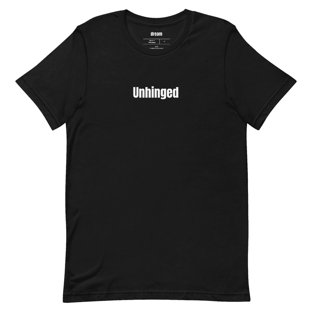 Unhinged t-shirt