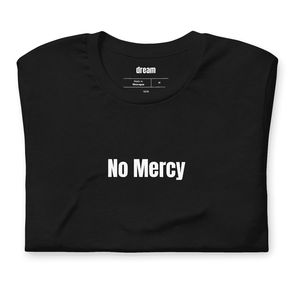 No Mercy t-shirt