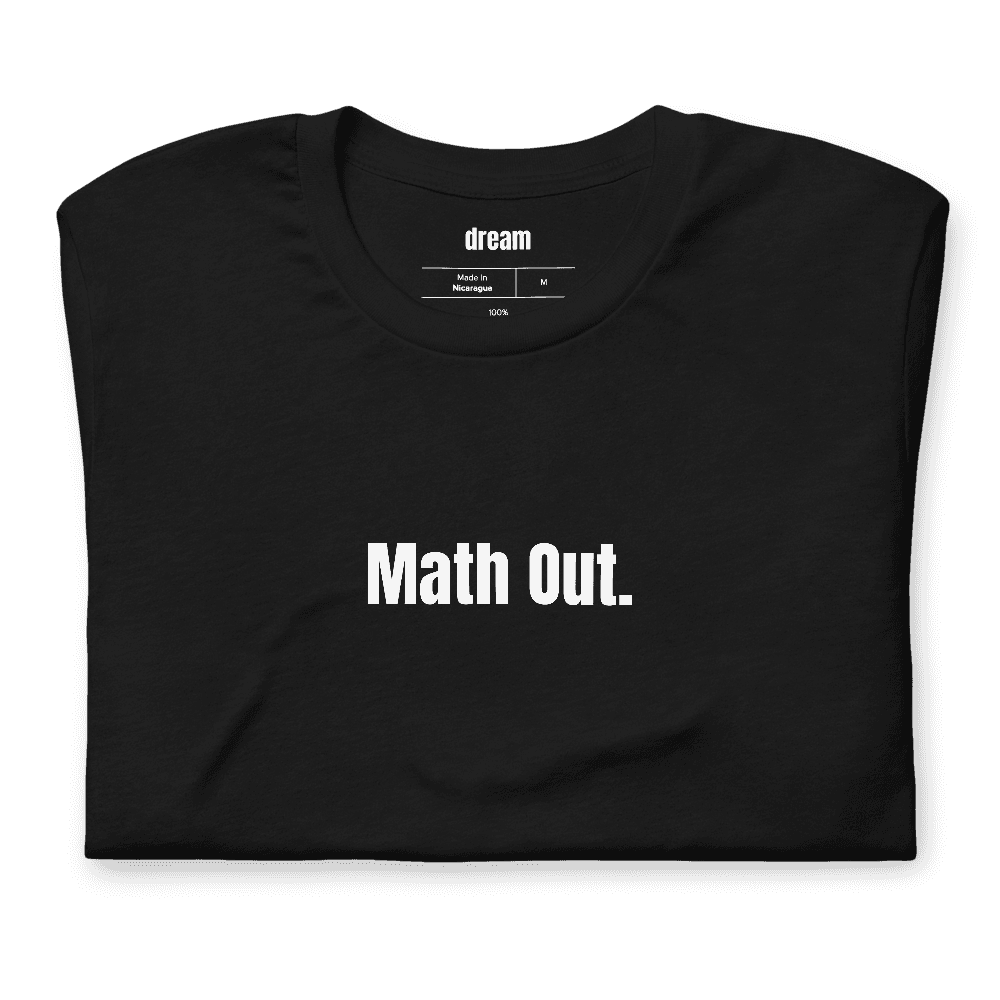 Math Out. t-shirt