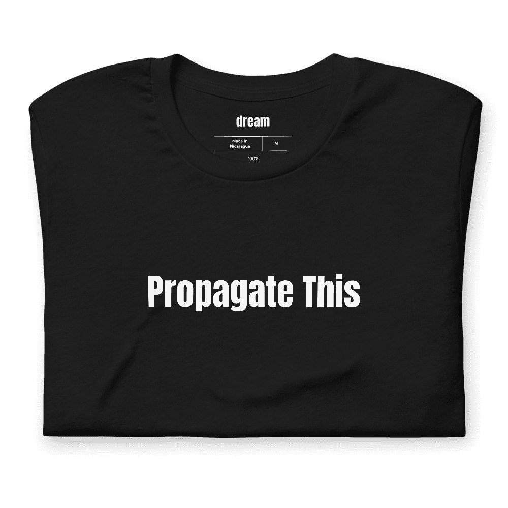 Propagate This t-shirt